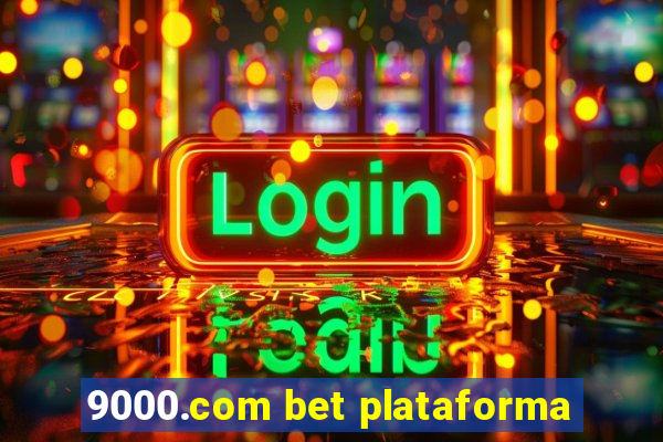 9000.com bet plataforma